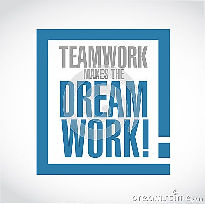 Teamwork makes the dream work exclamation box message Stock Photo
