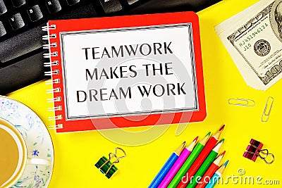 Teamwork makes the dream work - a text message in the planning notebook. Stock Photo