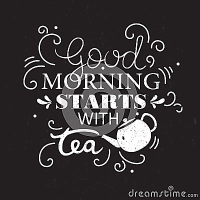 Teapot and english text, decorative background. Good morning starts with tea Vector Illustration