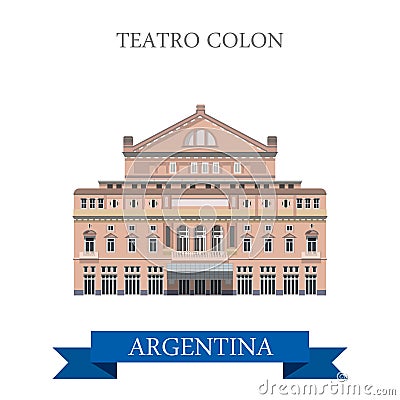 Teatro Colon Buenos Aires Argentina vector flat landmarks Vector Illustration