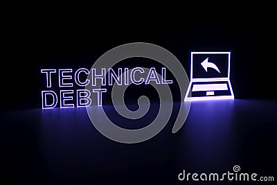 TECHNICAL DEBT neon concept self illumination background 3D Cartoon Illustration