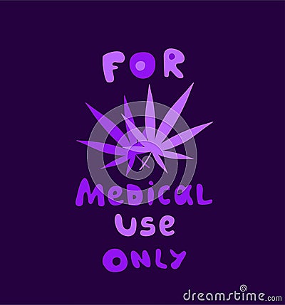 Shirt print with purple marijuana leaves and for medical use lettering on dark violet background Vector Illustration