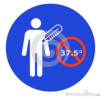 Temperature check. If your temperature is above 37.5, no entry will be permitted. Safety sign Stock Photo