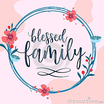 Faith Family Home Quote Blessed vector in Natural Background Vector Illustration