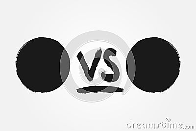 Template for versus. Round backgrounds and handwriting VS. Drawn with a rough brush. Vector Illustration