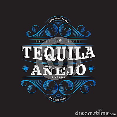 Tequila Anejo Logo. Tequila label. Premium Packaging Design. Lettering Composition and Curlicues Decorative Elements. Vector Illustration