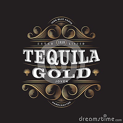 Tequila Gold Logo. Tequila Gold label. Premium Packaging Design. Lettering Composition and Curlicues Decorative Elements. Vector Illustration