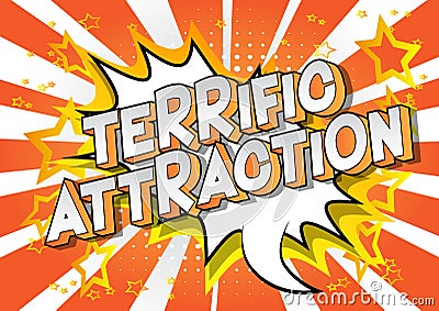 Terrific Attraction - Comic book style words. Vector Illustration