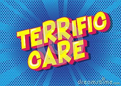 Terrific Care - Comic book style words Vector Illustration