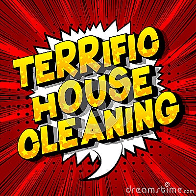 Terrific House Cleaning - Comic book style words. Vector Illustration