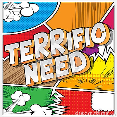 Terrific Need - Comic book style word. Vector Illustration