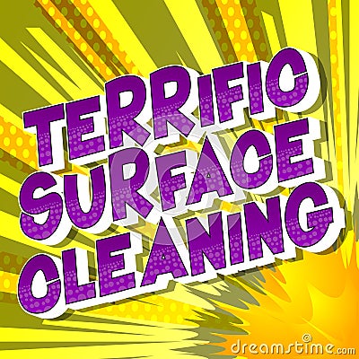 Terrific Surface Cleaning - Comic book style words. Vector Illustration