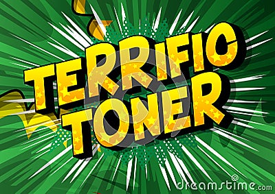 Terrific Toner - Comic book style words. Vector Illustration