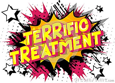 Terrific Treatment - Comic book style words Vector Illustration