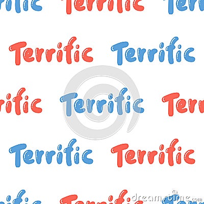 Terrific. Vector seamless pattern with calligraphy hand drawn text. Good for wrapping paper, wedding card, birthday Vector Illustration