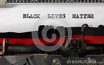 text BLACK LIVES MATTER on the typewriter Editorial Stock Photo