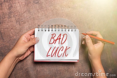 Text caption presenting Bad Luck. Conceptual photo an unfortunate state resulting from unfavorable outcomes Mischance Stock Photo
