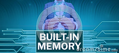 Text caption presenting Built In Memory. Business idea device or feature are included in something as a part of it Stock Photo