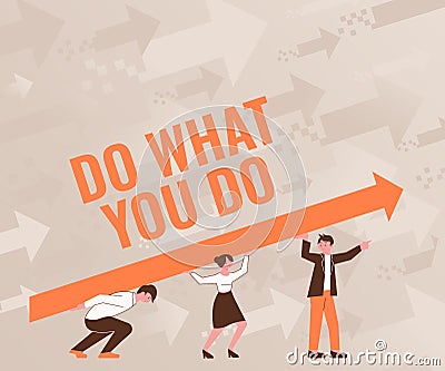 Text caption presenting Do What You Do. Business showcase can make things he wants to accomplish Achiever Doer Four Stock Photo