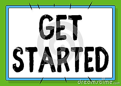 Conceptual display Get Started. Business concept to begin accomplishing or working on the tasks to finish it Line Stock Photo