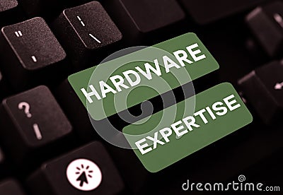 Text caption presenting Hardware Expertise. Business approach machines and other physical components computer electronic Stock Photo