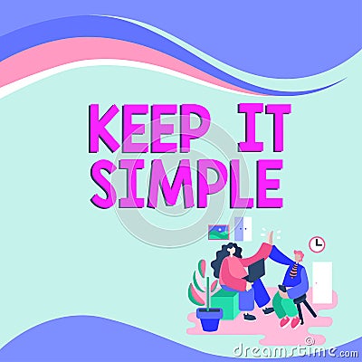 Text caption presenting Keep It Simple. Business idea Easy to toss around Understandable Generic terminology Stock Photo