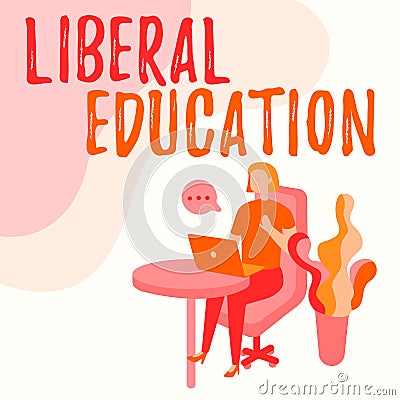 Text caption presenting Liberal Education. Internet Concept education suitable for the cultivation of free human being Stock Photo