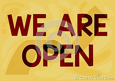 Text caption presenting We Are Open. Internet Concept no enclosing or confining barrier, accessible on all sides Stock Photo