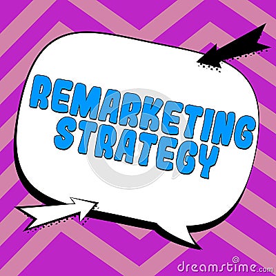 Conceptual caption Remarketing Strategy. Business overview re-engage customers using information collected Stock Photo