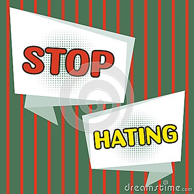 Text caption presenting Stop Hating. Conceptual photo cease hostility and aversion deriving from fear, anger, or sense Stock Photo