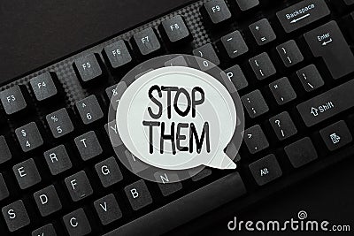 Text showing inspiration Stop Them. Business overview used for telling someone not to do something that they are doing Stock Photo