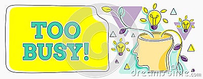 Handwriting text Too Busy. Business approach No time to relax no idle time for have so much work or things to do Stock Photo
