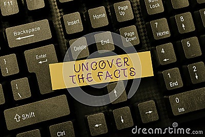 Text caption presenting Uncover The Facts. Business showcase disclose or reveal truth about event or current situation Stock Photo
