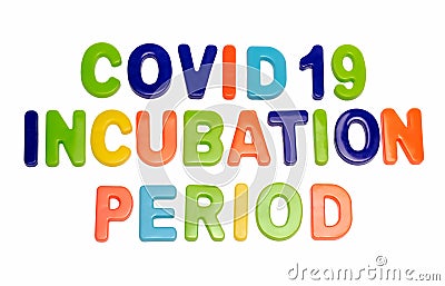 Text COVID-19 INCUBATION PERIOD on a white Stock Photo