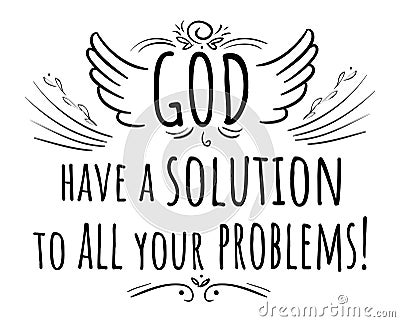 Text with decor God have solution to all your problems Vector Illustration
