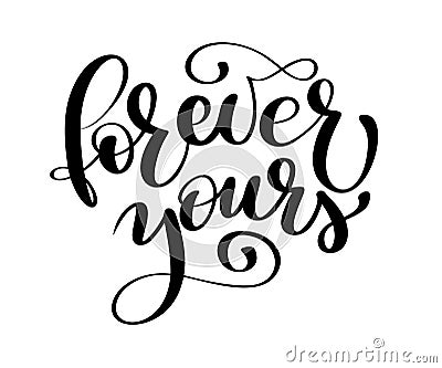 Text Forever yours on Valentines Day Hand drawn typography lettering on the white background. Fun brush ink Vector Illustration