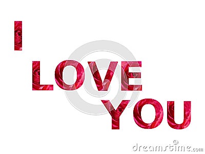 Text: I love you, made with red roses letters, isolated on a white background Stock Photo