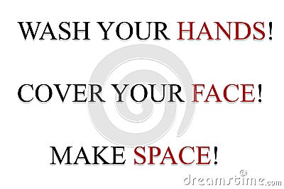 Text illustration saying ` wash your hands! Cover your face! Make space!`. Cartoon Illustration