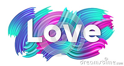Text love. Color banner with word love isolated on white background. Ð¡olored paint brush. Letter love. Romantic slogan Vector Illustration