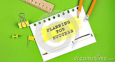 Text PLANNING FOR SUCCESS sign showing on gren background with office tools Stock Photo