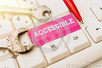Text showing inspiration Accessible. Business overview defined as something you can get to use or obtain or reach Stock Photo