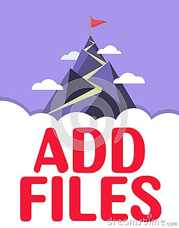 Text showing inspiration Add Files. Word Written on To put more information to a certain person,thing,or document Stock Photo