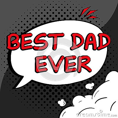 Text showing inspiration Best Dad Ever. Word for Appreciation for your father love feelings compliment Stock Photo