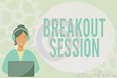 Text sign showing Breakout Session. Business idea workshop discussion or presentation on specific topic Lady Call Center Stock Photo