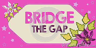 Text showing inspiration Bridge The Gap. Internet Concept Overcome the obstacles Challenge Courage Empowerment Stock Photo