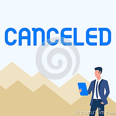 Text showing inspiration Canceled. Business showcase to decide not to conduct or perform something planned or expected Stock Photo