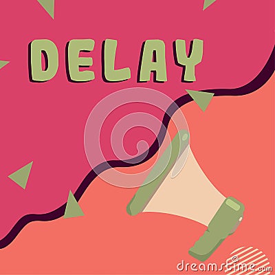 Handwriting text Delay. Word for Unplanned deferment of a scheduled activity because of some thing Stock Photo