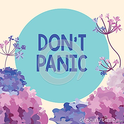 Text showing inspiration Don T Panic. Business approach sudden strong feeling of fear prevents reasonable thought Frame Stock Photo