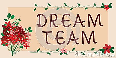 Text showing inspiration Dream Team. Internet Concept Prefered unit or group that make the best out of a person Blank Stock Photo