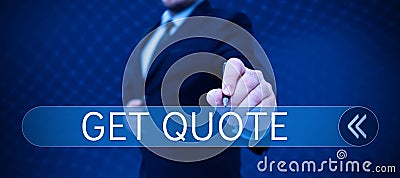 Text showing inspiration Get Quote. Word for the most recent price to which a buyer and seller agreed Stock Photo